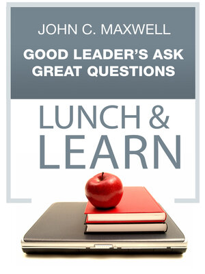 cover image of Good Leader's Ask Great Questions Lunch & Learn